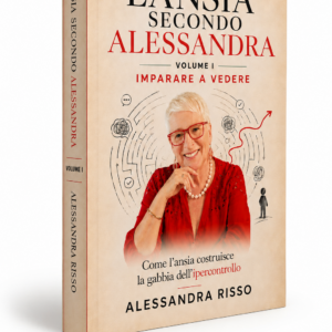 L'ansia secondo Alessandra volume 1